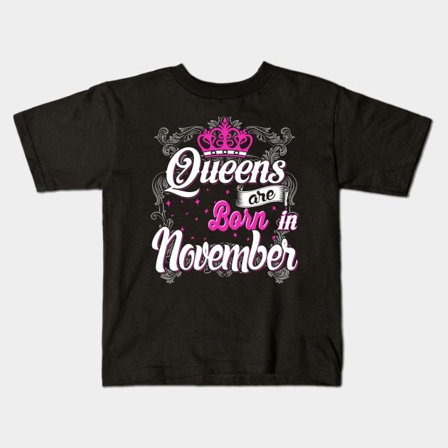 Queens are born in November Kids T-Shirt by AwesomeTshirts